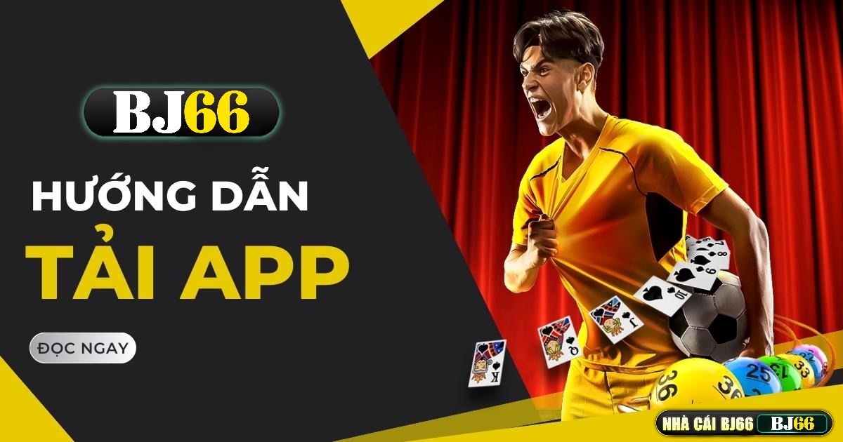 Tải app Nổ Hũ Bj66